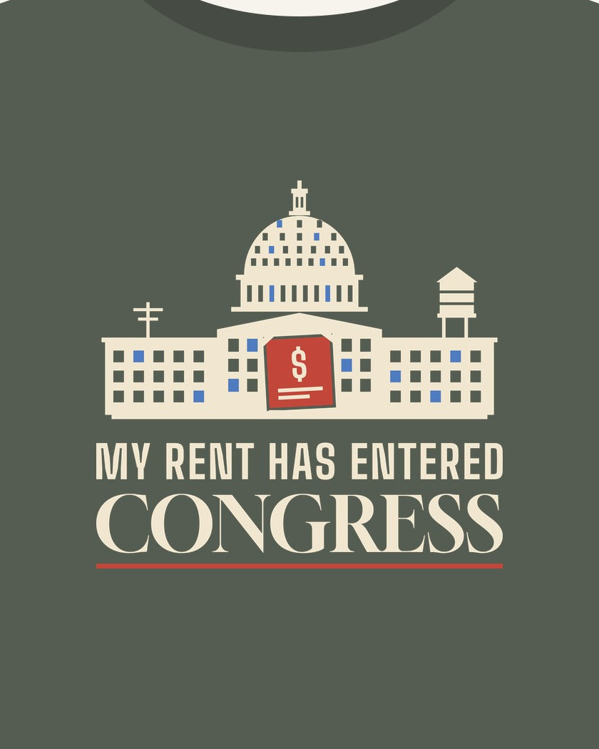 My Rent Has Entered Congress T-shirt in Cypress, print detail