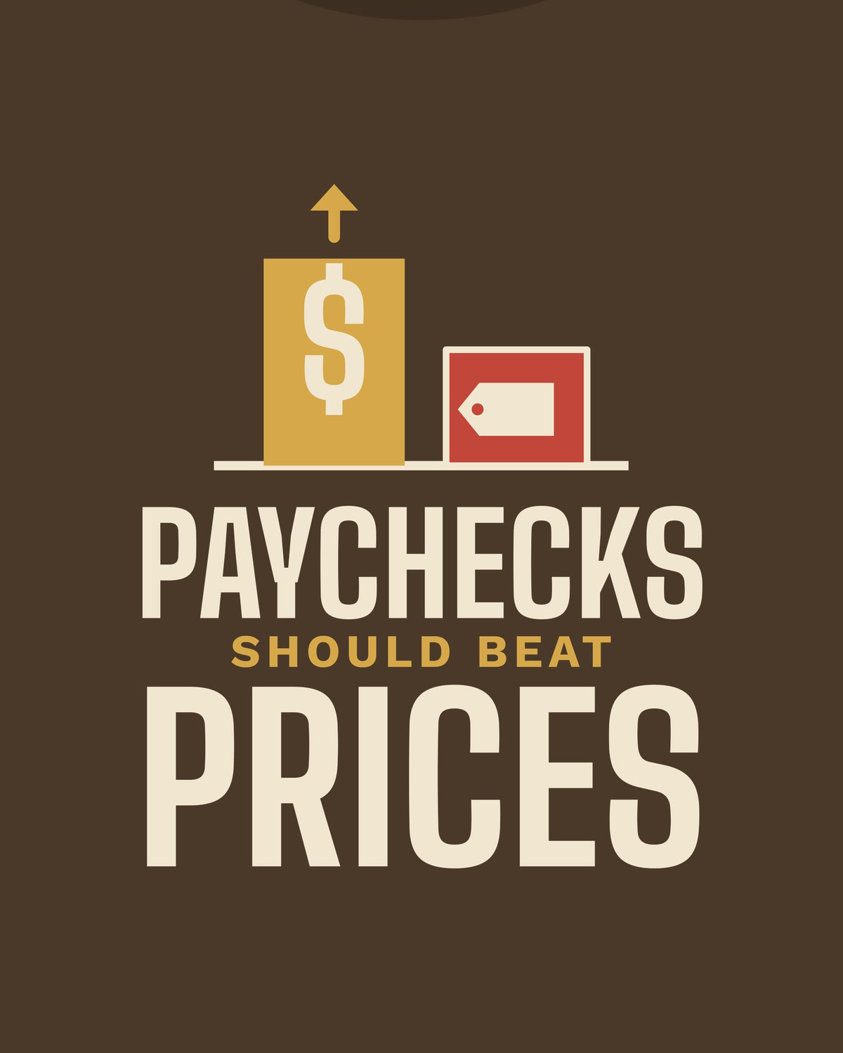 Paychecks Should Beat Prices T-shirt in Walnut, print detail
