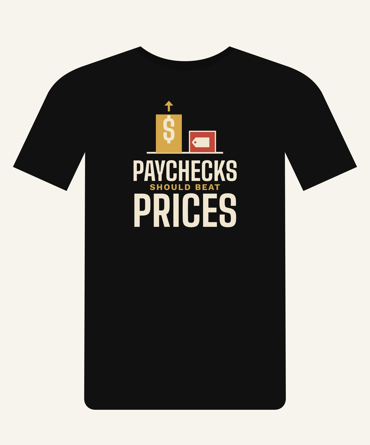 Paychecks Should Beat Prices T-shirt in Black, front view