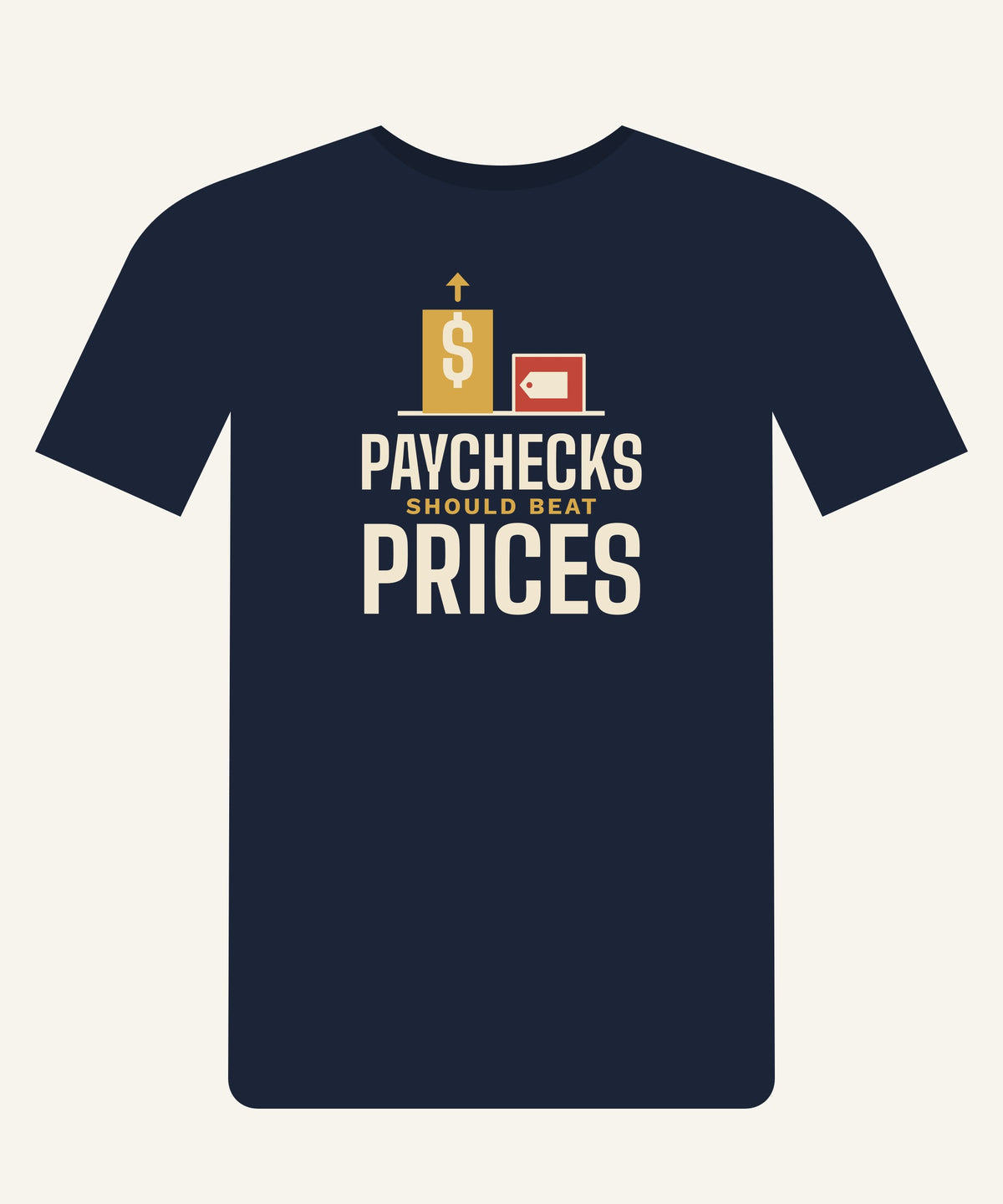 Paychecks Should Beat Prices T-shirt in Navy, front view