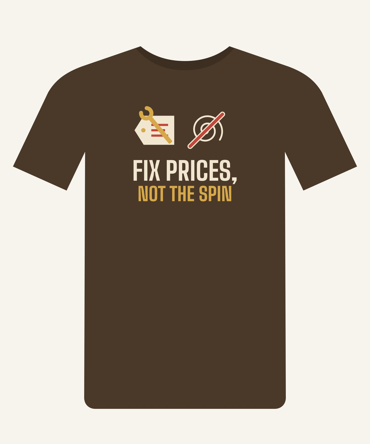 Fix Prices, Not the Spin T-shirt in Walnut, front view