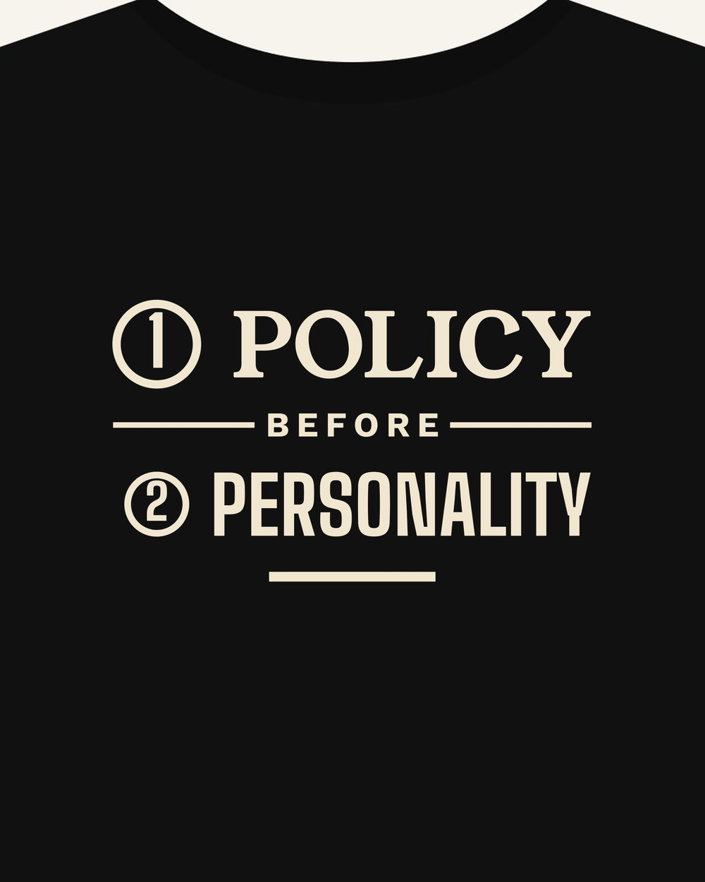 Policy Before Personality T-shirt in Black, print detail