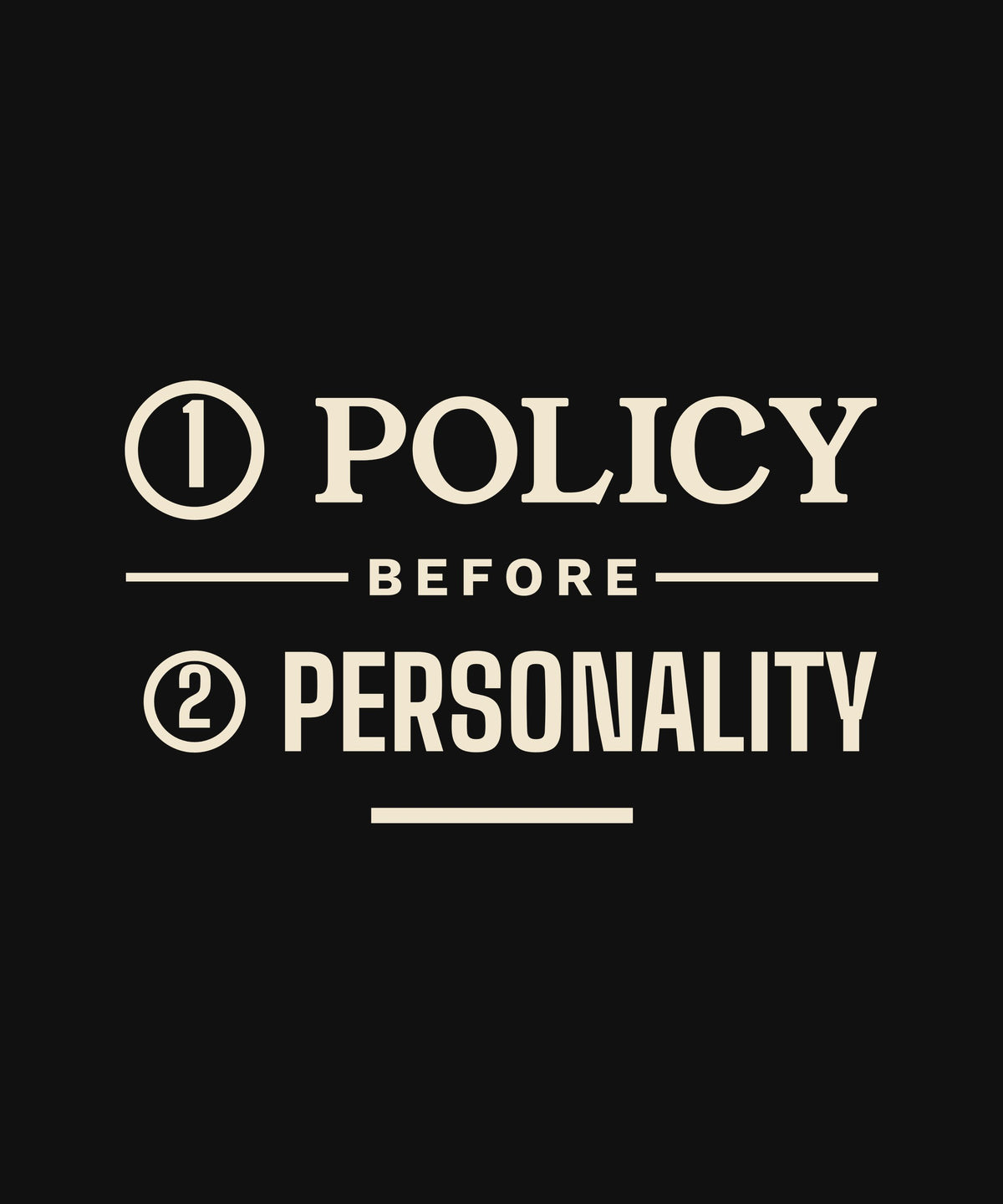 Policy Before Personality T-shirt, close-up of the print