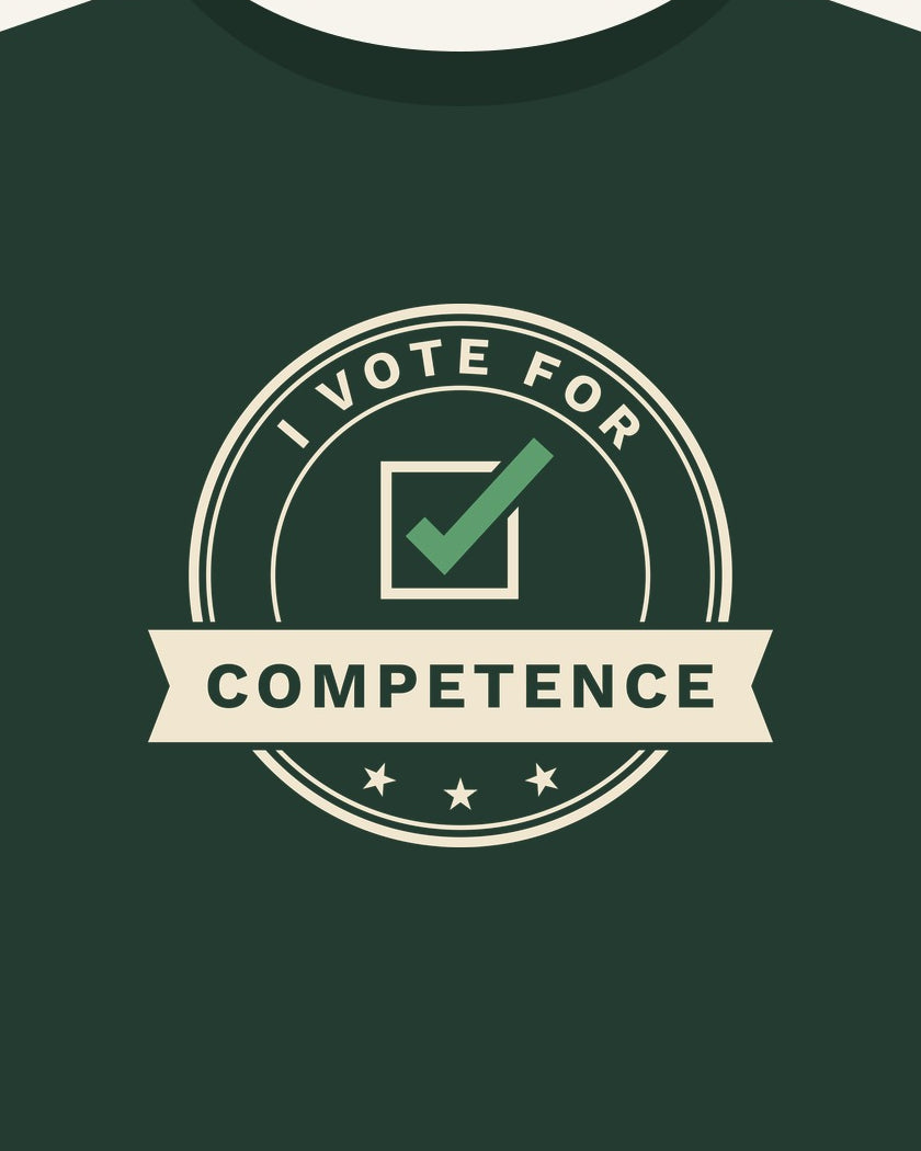 I Vote for Competence T-shirt in Pine Green, print detail