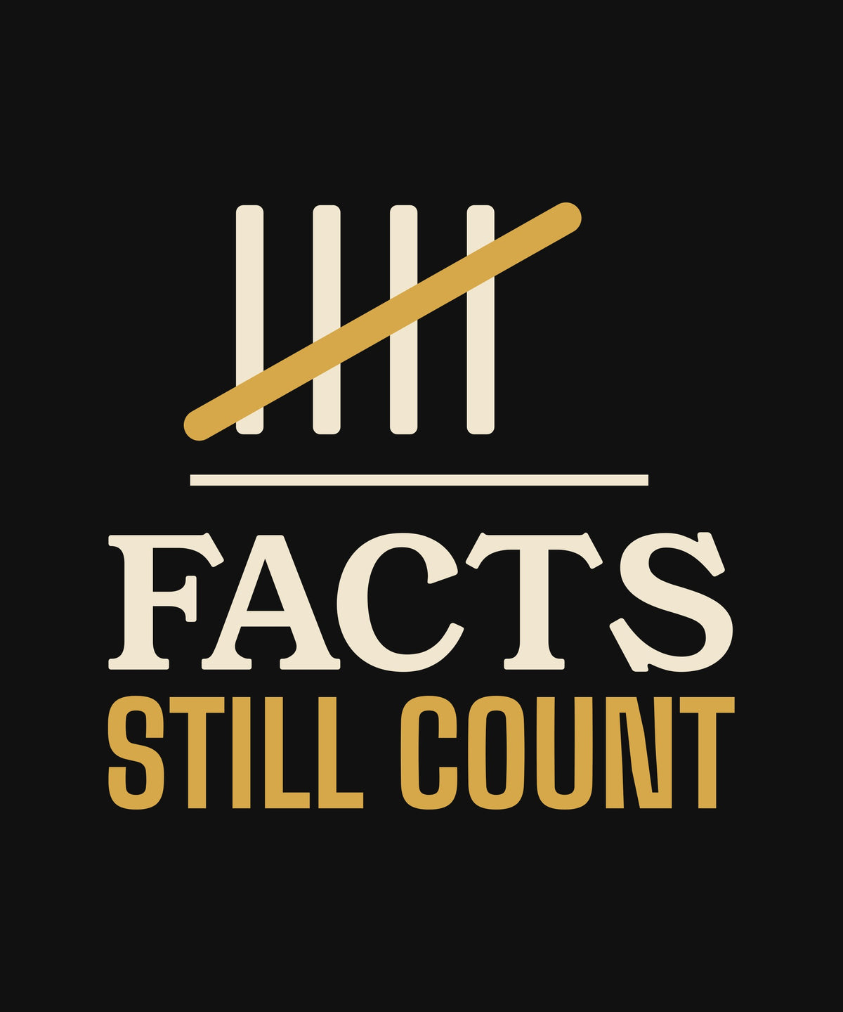 Facts Still Count T-shirt, close-up of the print