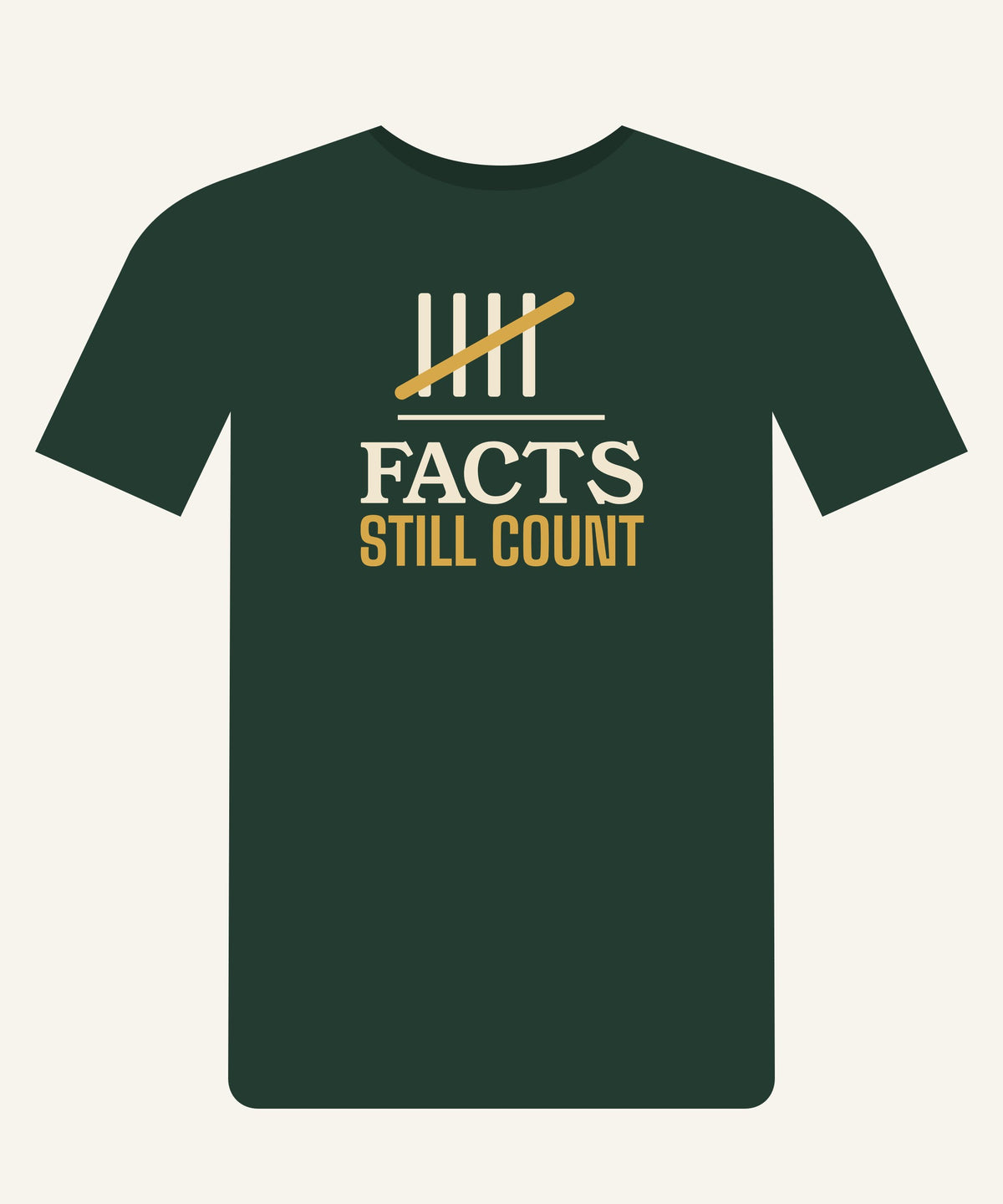 Facts Still Count T-shirt in Pine Green, front view