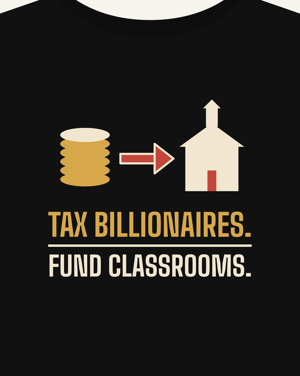Tax Billionaires. Fund Classrooms. T-shirt in Black, print detail
