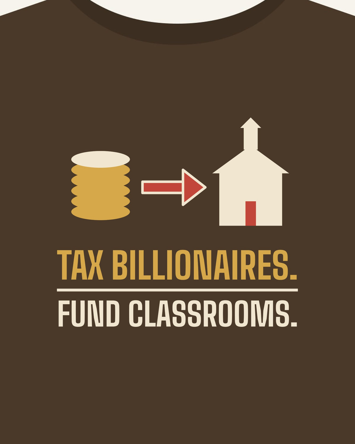 Tax Billionaires. Fund Classrooms. T-shirt in Walnut, print detail