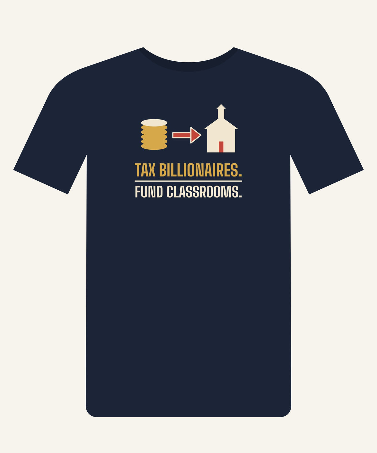 Tax Billionaires. Fund Classrooms. T-shirt in Navy, front view