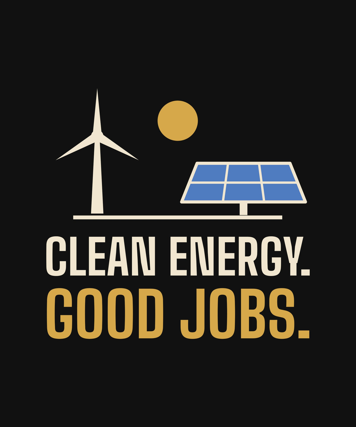 Clean Energy. Good Jobs. T-shirt, close-up of the print