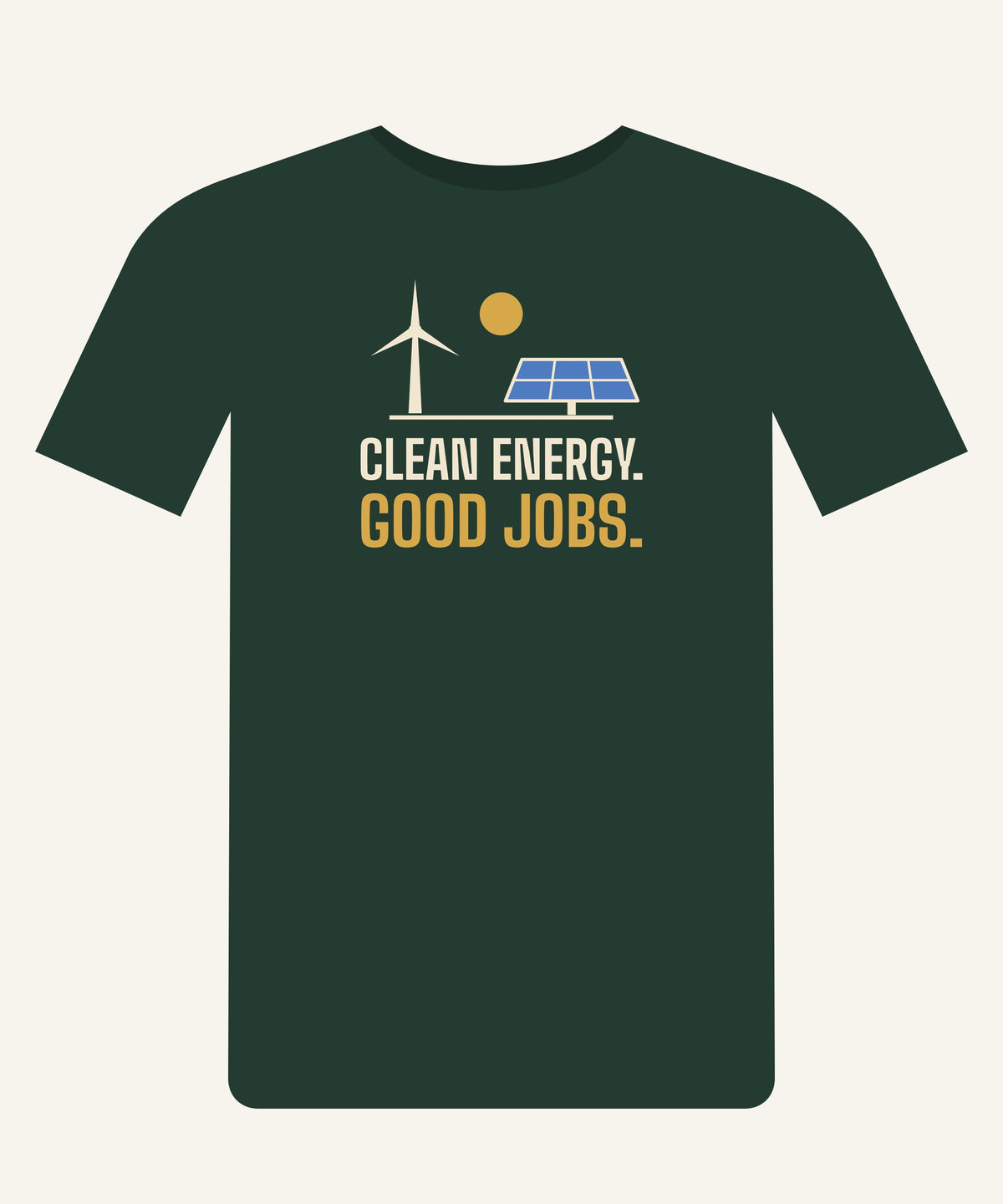 Clean Energy. Good Jobs. T-shirt in Pine Green, front view