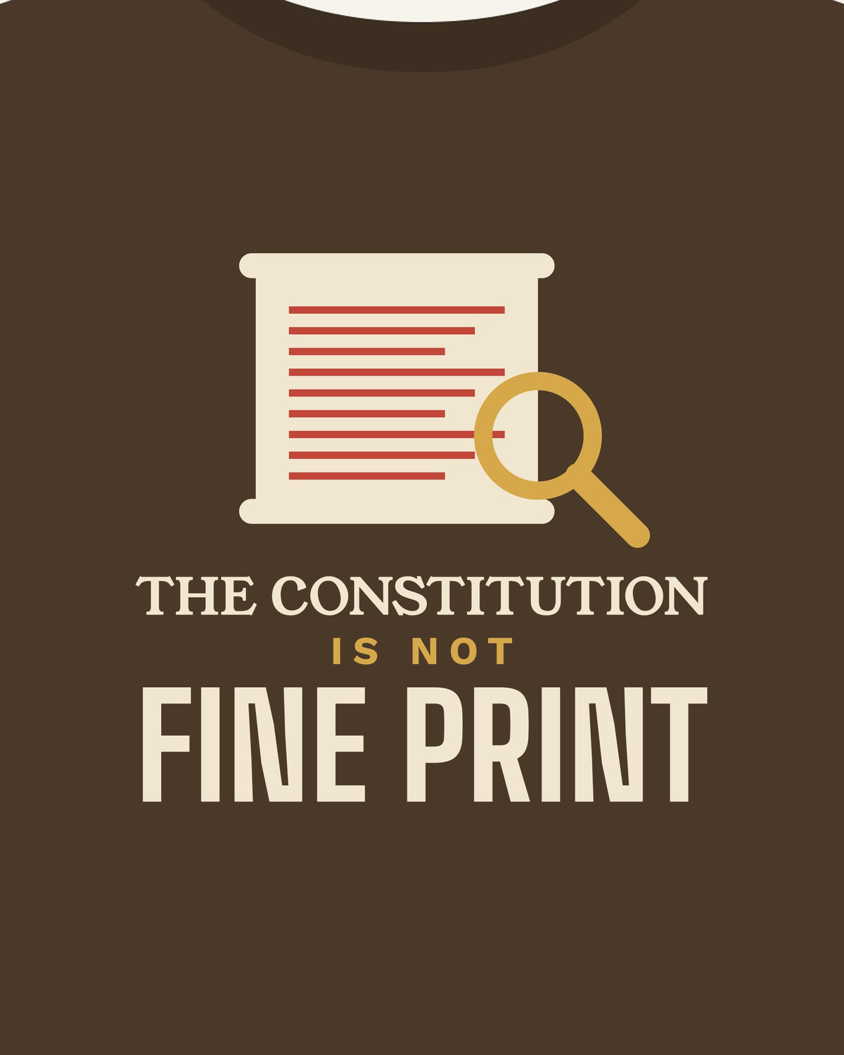 The Constitution Is Not Fine Print T-shirt in Walnut, print detail