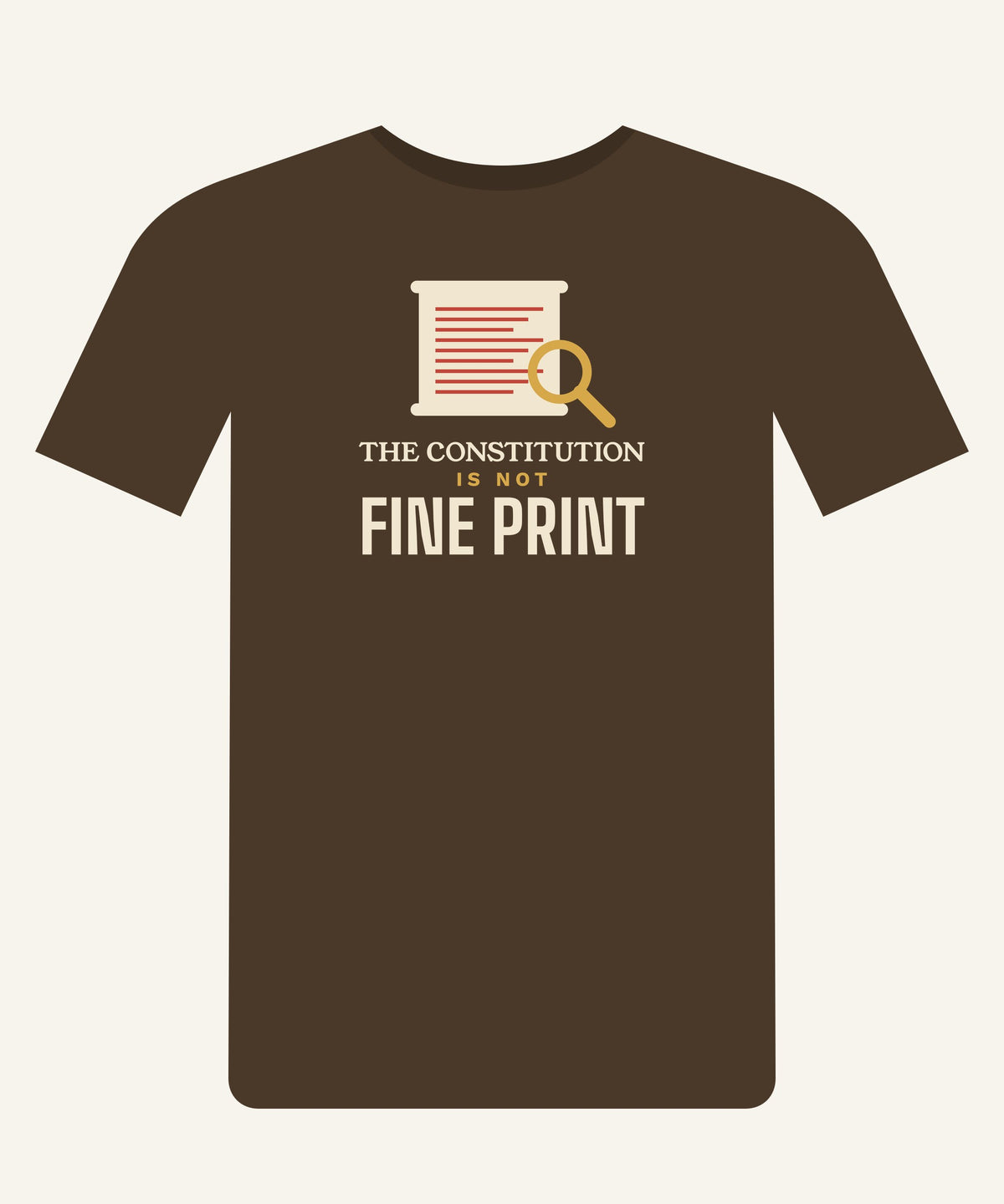 The Constitution Is Not Fine Print T-shirt in Walnut, front view