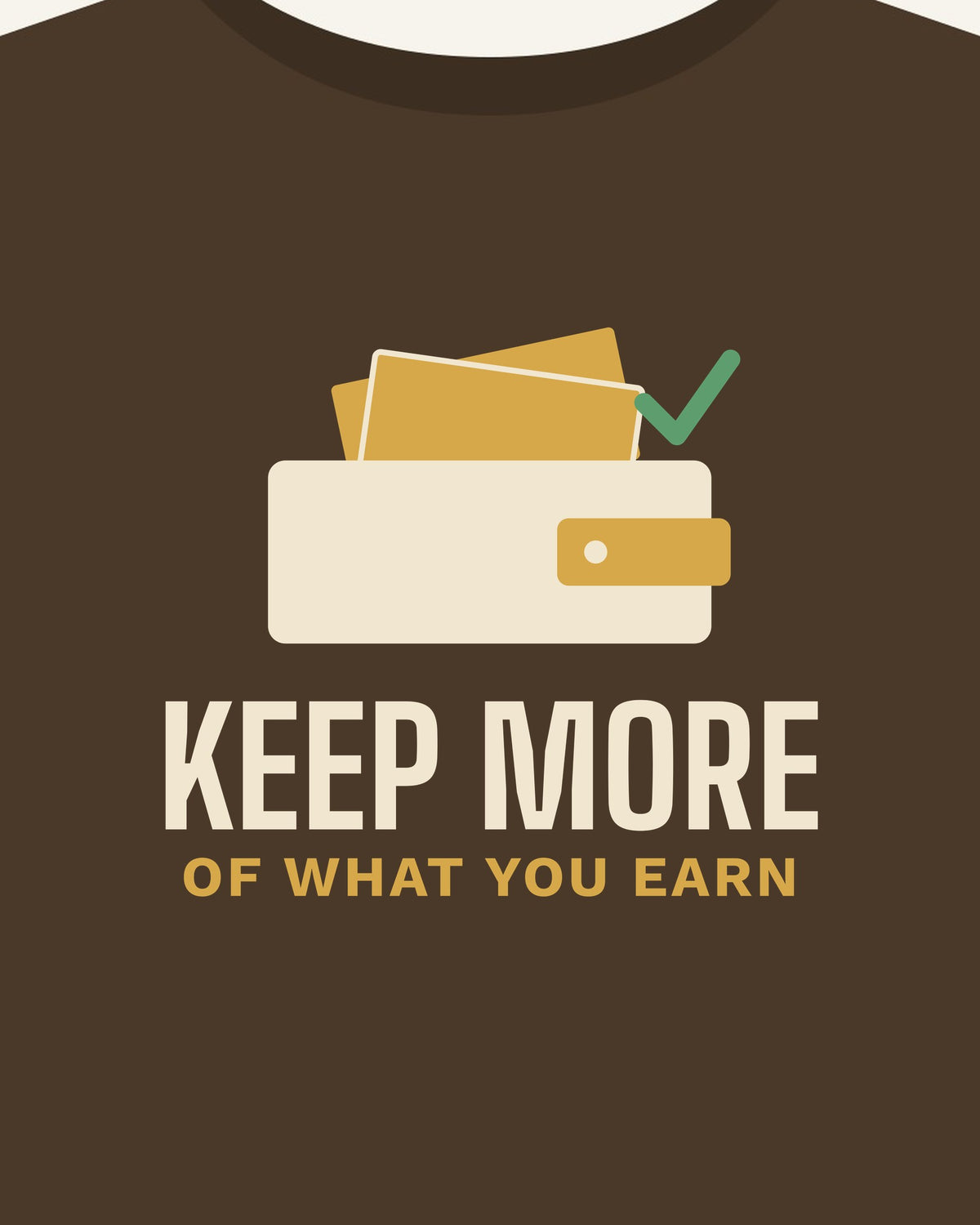 Keep More of What You Earn T-shirt in Walnut, print detail