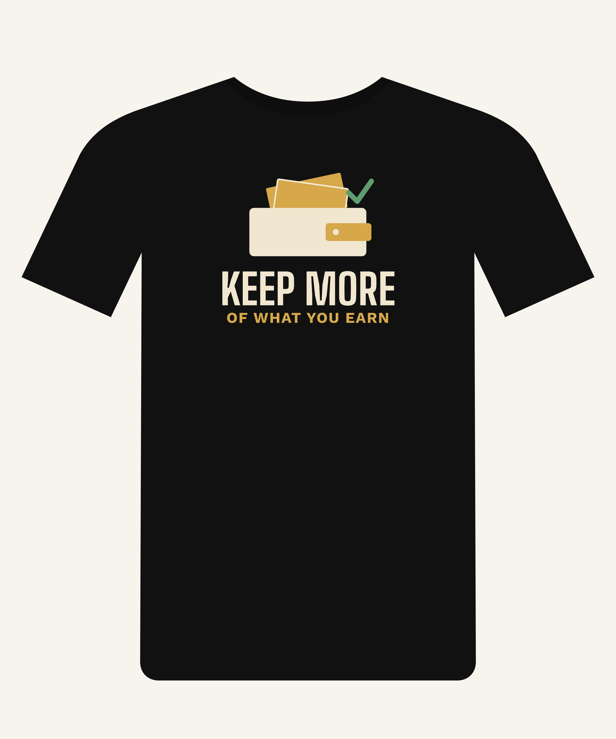 Keep More of What You Earn T-shirt in Black, front view