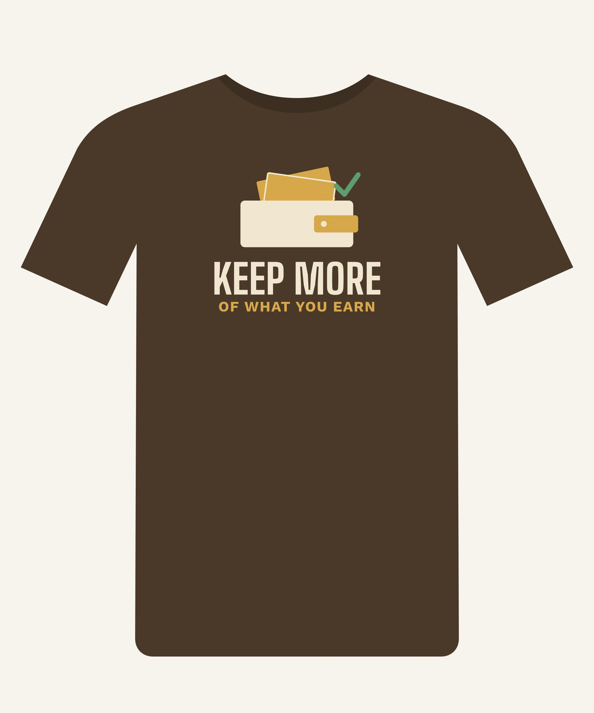 Keep More of What You Earn T-shirt in Walnut, front view