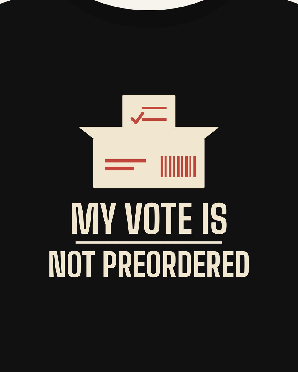 My Vote Is Not Preordered T-shirt in Black, print detail