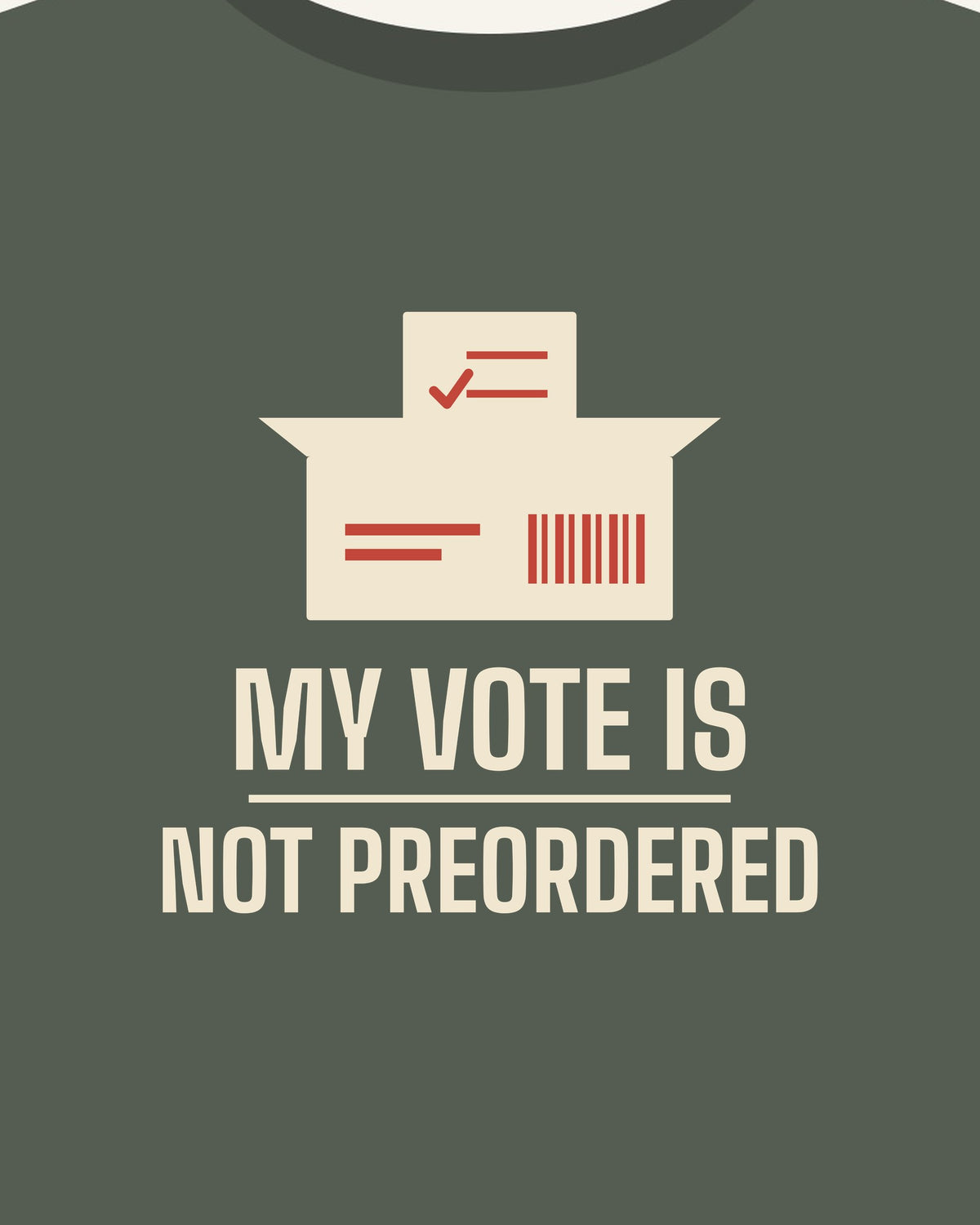 My Vote Is Not Preordered T-shirt in Cypress, print detail