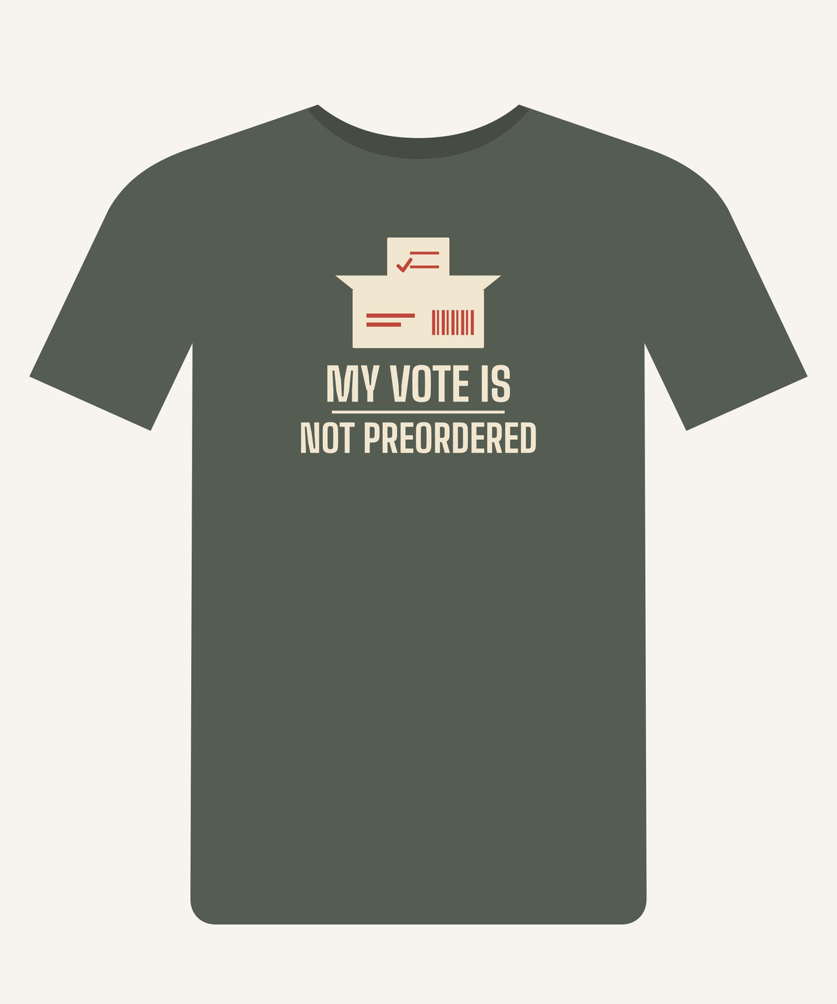 My Vote Is Not Preordered T-shirt in Cypress, front view
