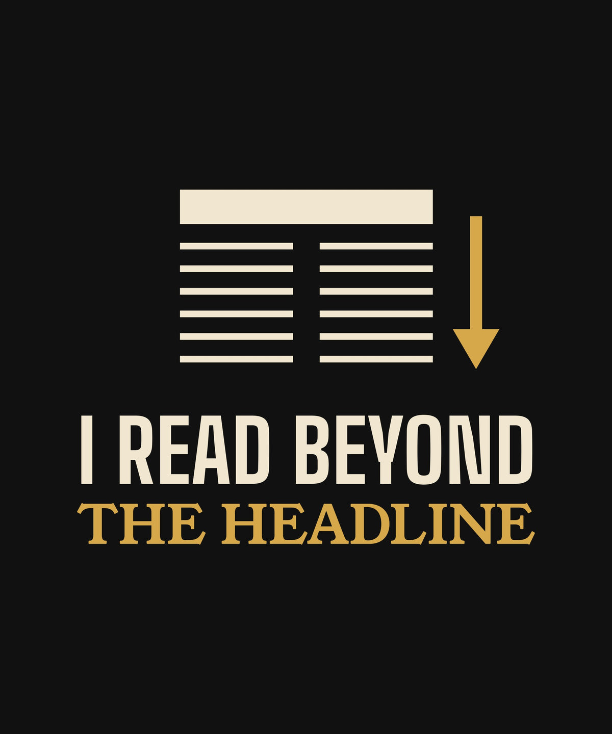 I Read Beyond the Headline T-shirt, close-up of the print