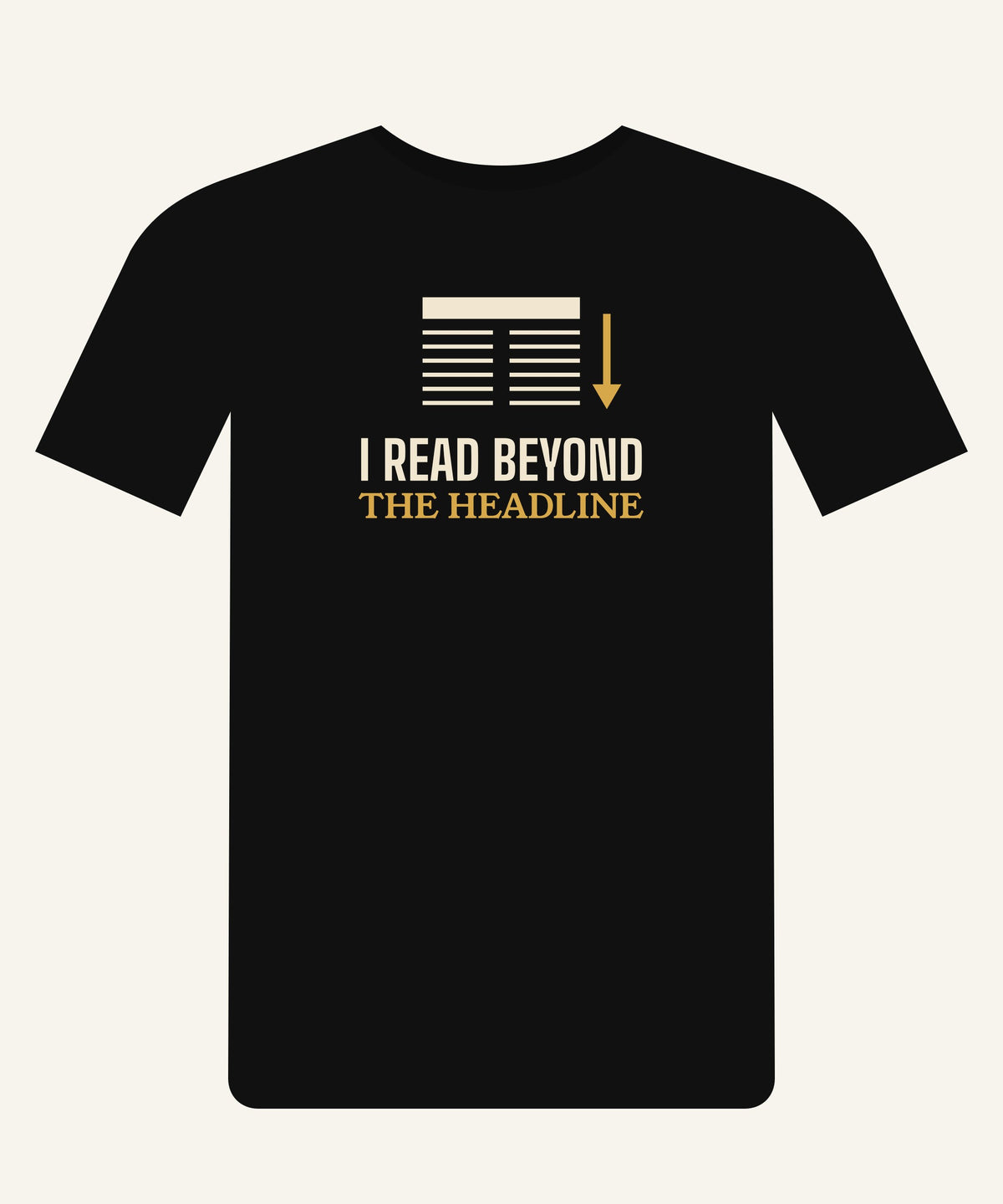 I Read Beyond the Headline T-shirt in Black, front view