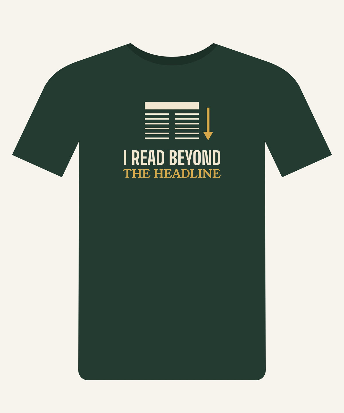 I Read Beyond the Headline T-shirt in Pine Green, front view
