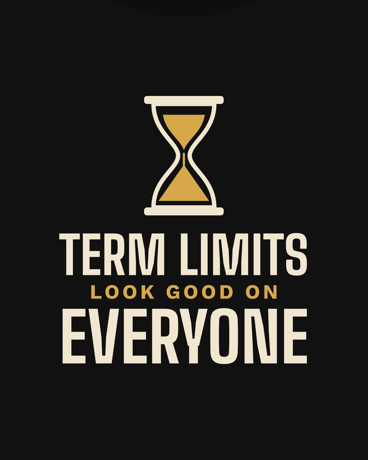 Term Limits Look Good on Everyone T-shirt in Black, print detail