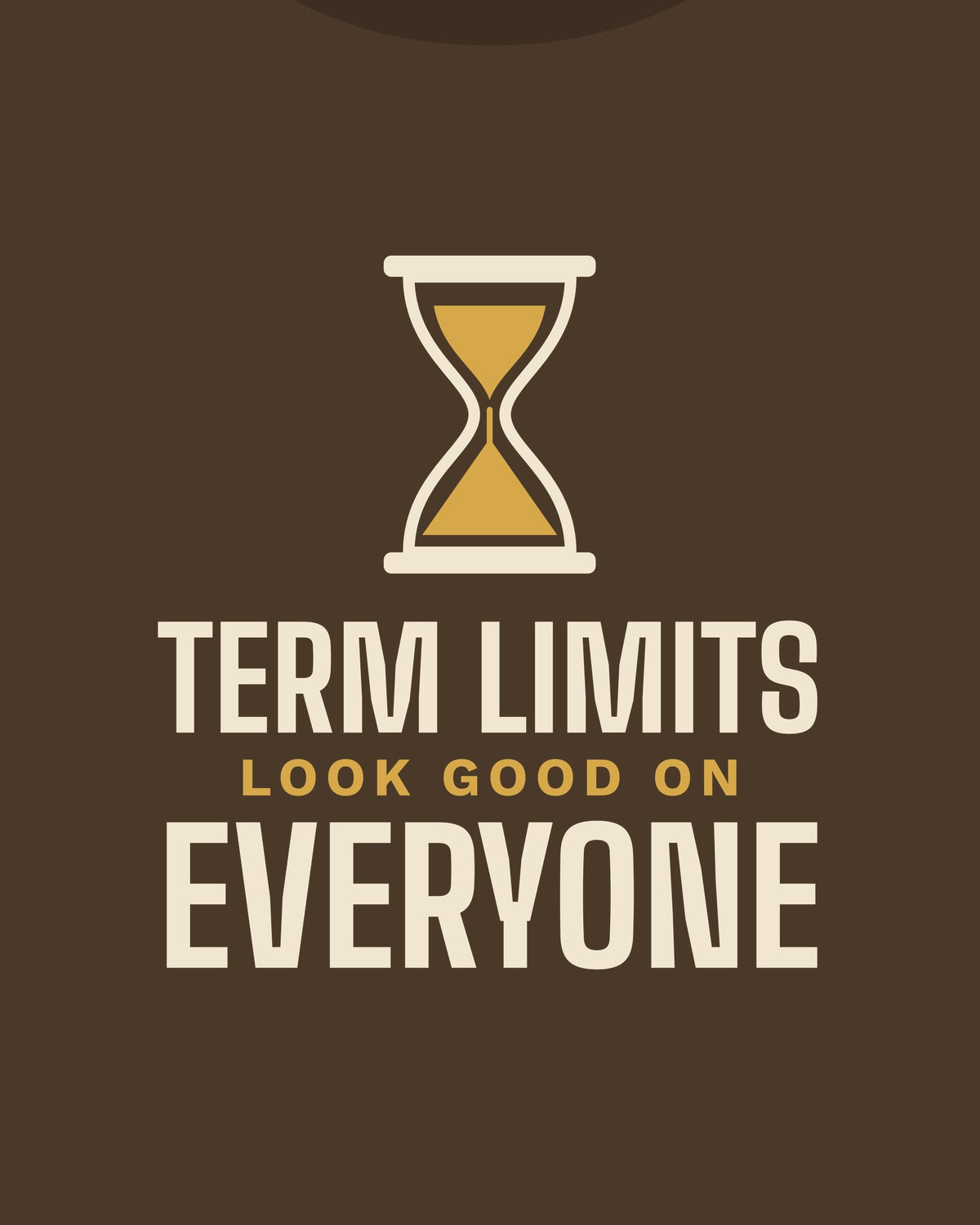 Term Limits Look Good on Everyone T-shirt in Walnut, print detail