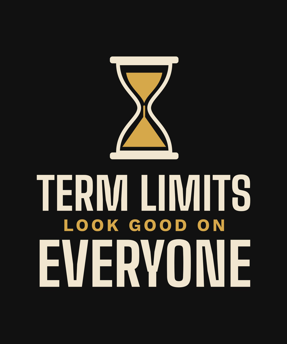 Term Limits Look Good on Everyone T-shirt, close-up of the print
