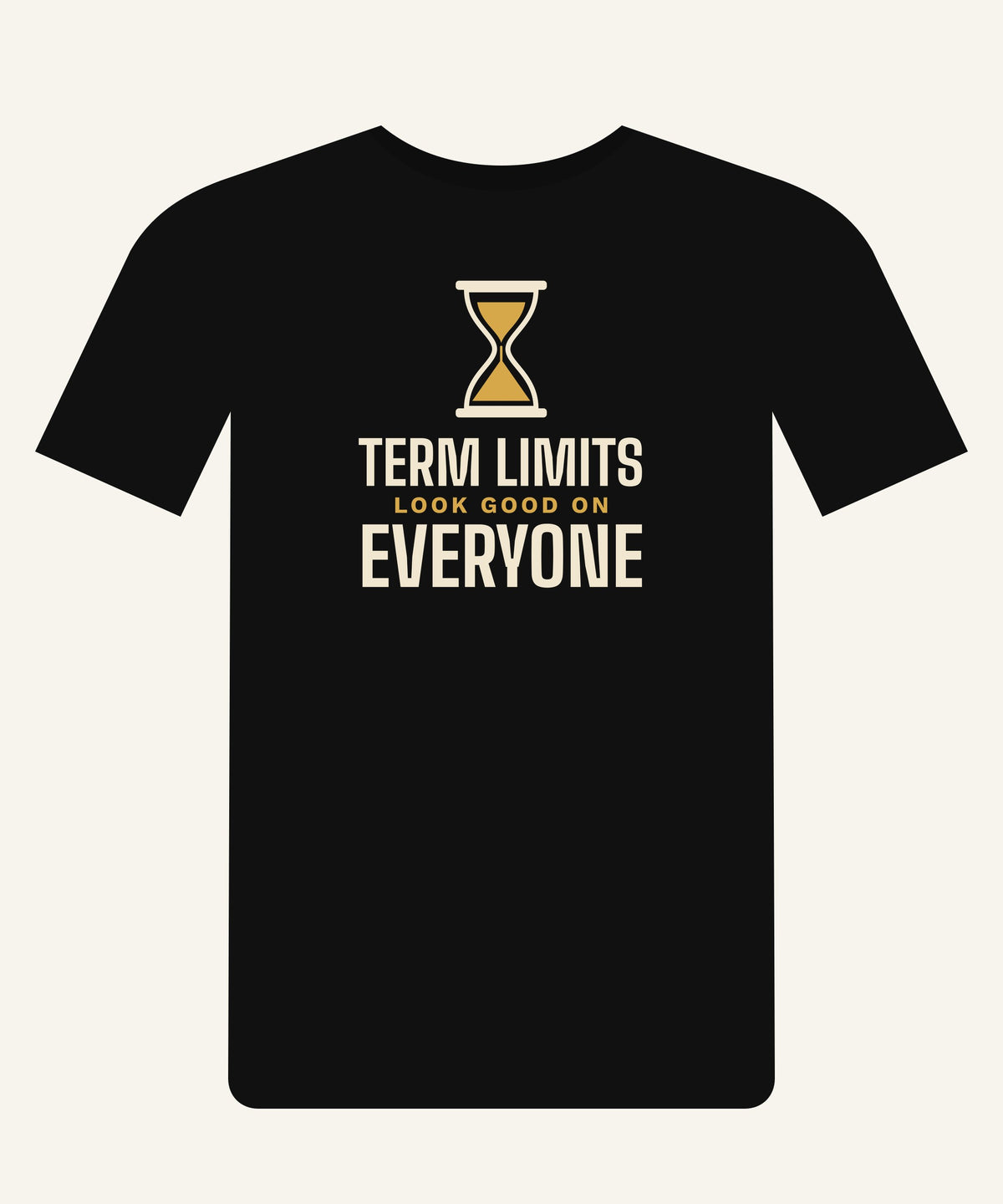 Term Limits Look Good on Everyone T-shirt in Black, front view