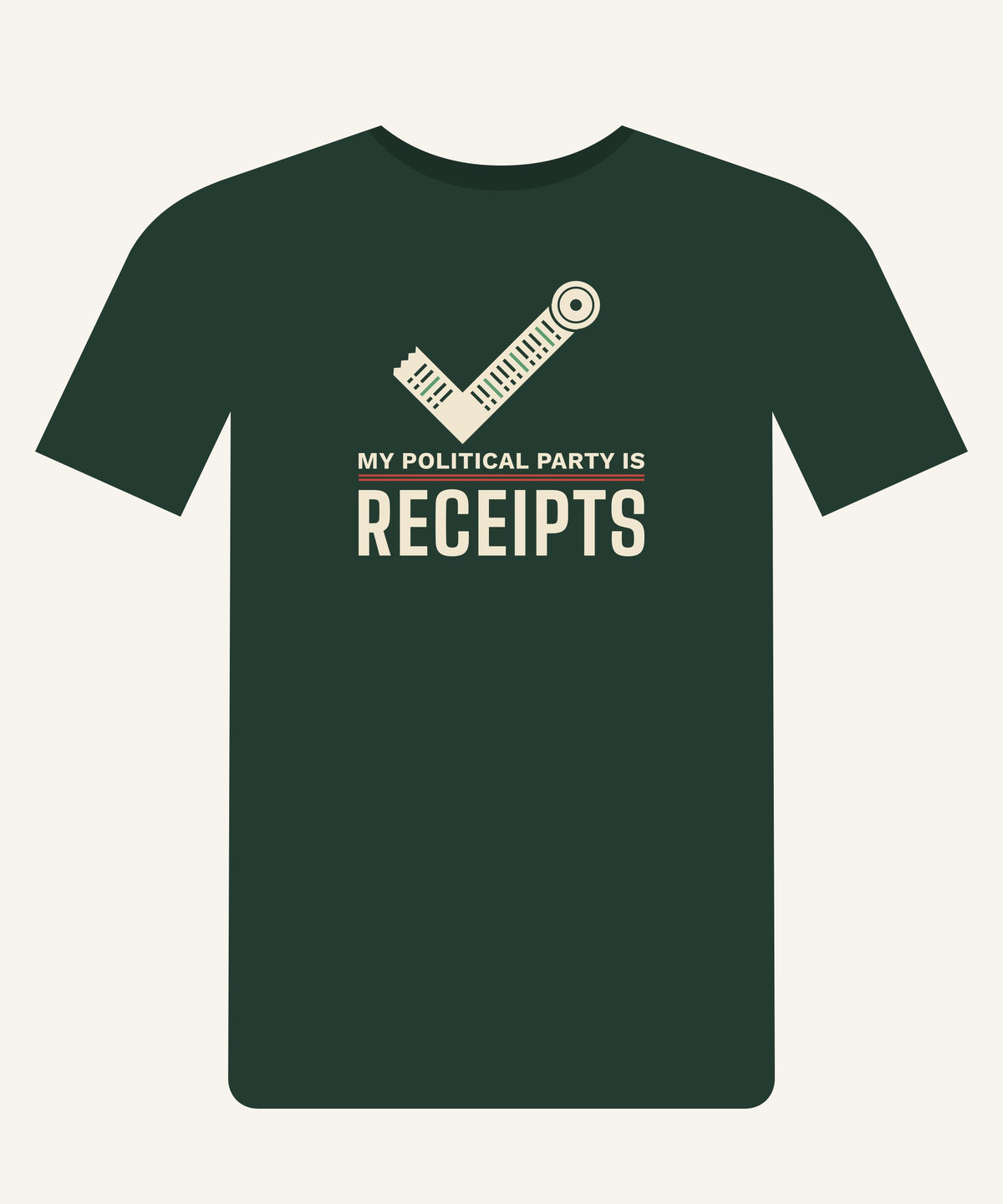My Political Party Is Receipts T-shirt in Pine Green, front view