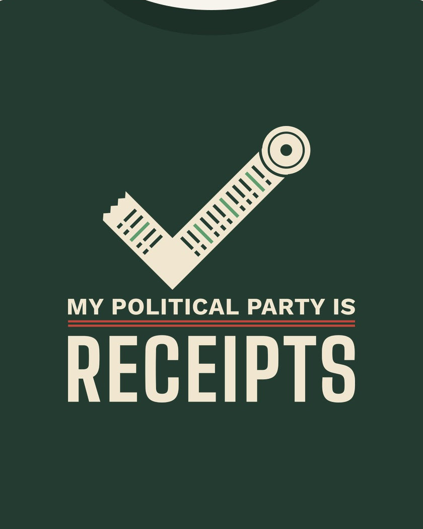 My Political Party Is Receipts T-shirt in Pine Green, print detail