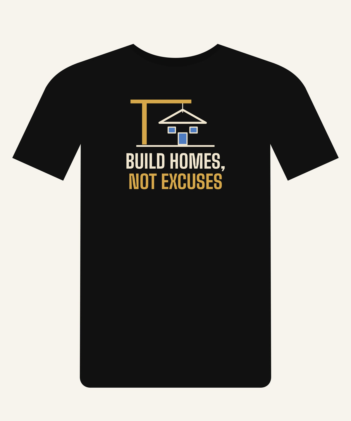 Build Homes, Not Excuses T-shirt in Black, front view
