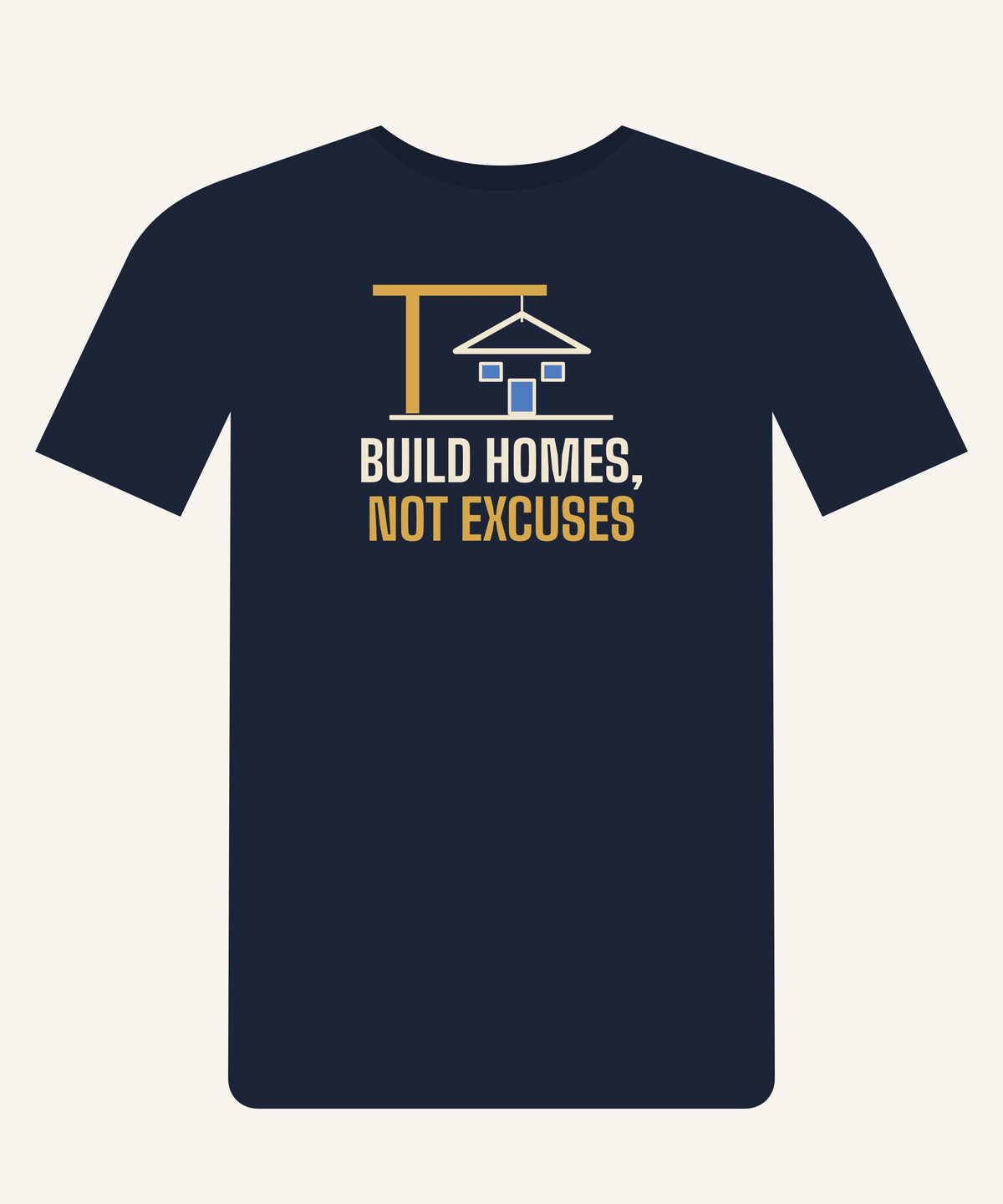 Build Homes, Not Excuses T-shirt in Navy, front view